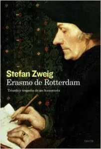 Portada del libro Erasmo de Rotterdam. Triunfo y tragedia de un Humanista", de Stefan Zweig